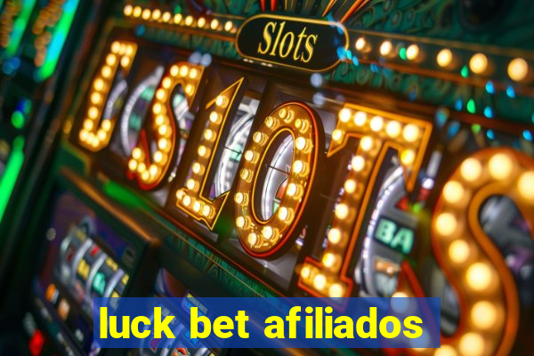 luck bet afiliados